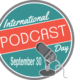 Superstar Communicator celebrates International Podcast Day