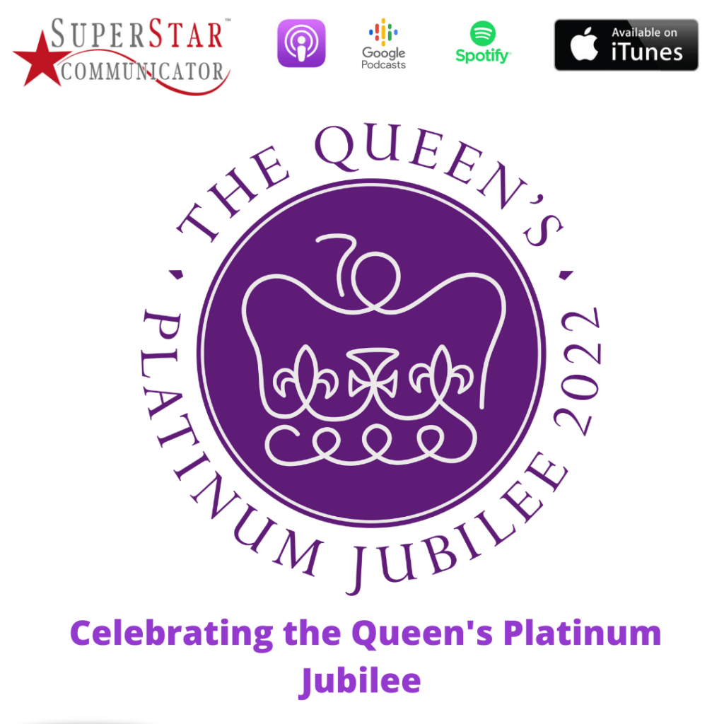 SuperStar Communicator podcast Celebrates the Queen's Jubilee