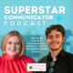 The SuperStar Communicator podcast